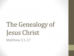 The Genealogy of Jesus Christ